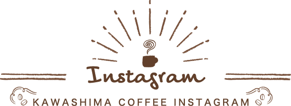 KAWASHIMA COFFEE INSTAGRAM